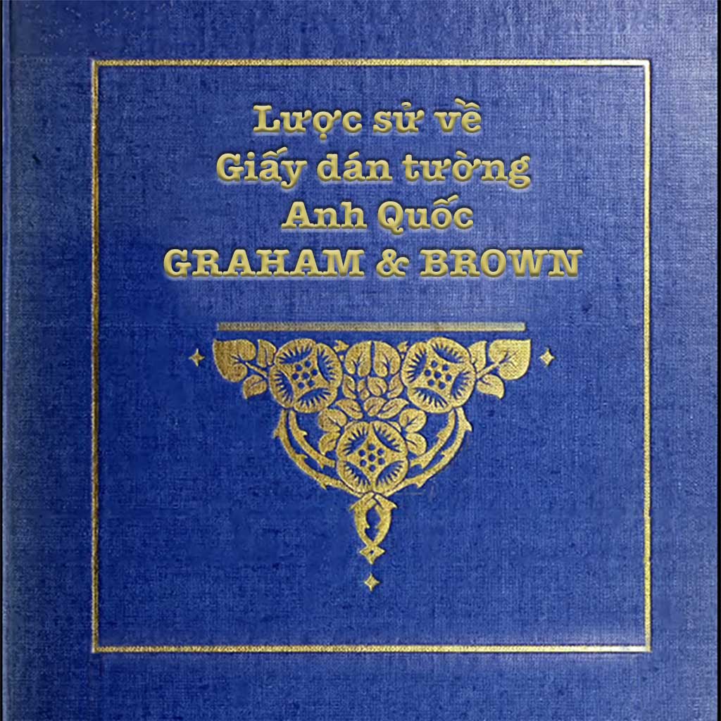 Lược sử giấy dán tường Anh Quốc Graham & Brown